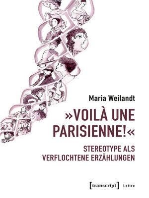 cover image of »Voilà une Parisienne!«--Stereotype als verflochtene Erzählungen
